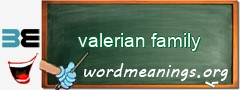 WordMeaning blackboard for valerian family